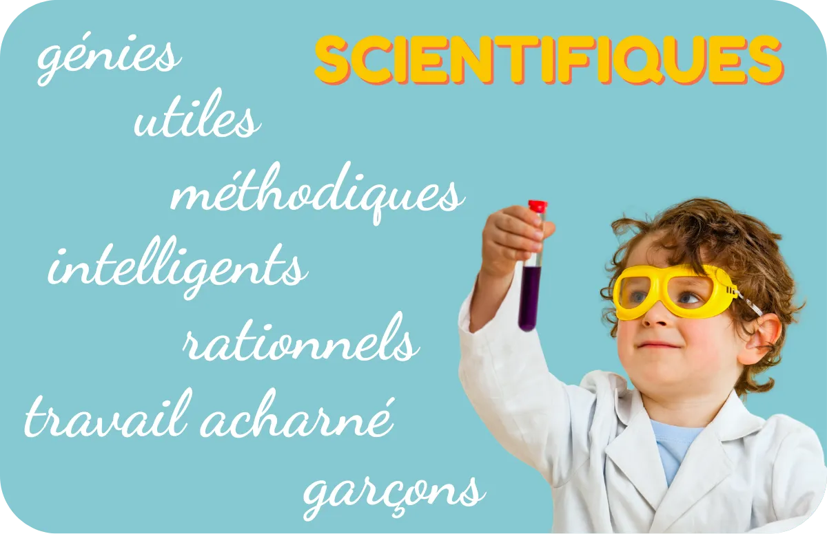 Jeune garçon en blouse blanche tenant une éprouvette, devant un fond bleu + mots associés aux stéréotypes sur les scientifiques : génies, utiles, méthodiques, intelligents, rationnels, travail acharné, garçons